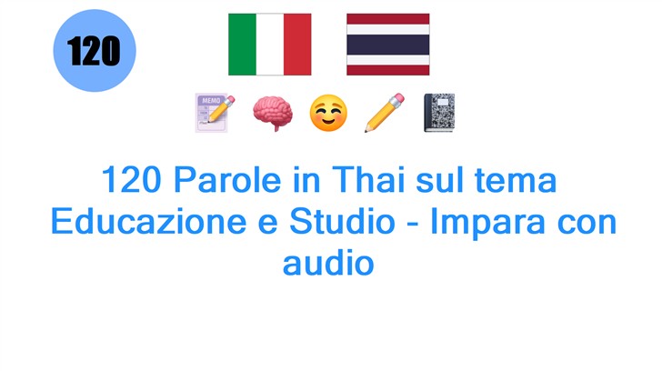 120 Parole in Thai sul tema: Educazione e Studio - Impara con audio